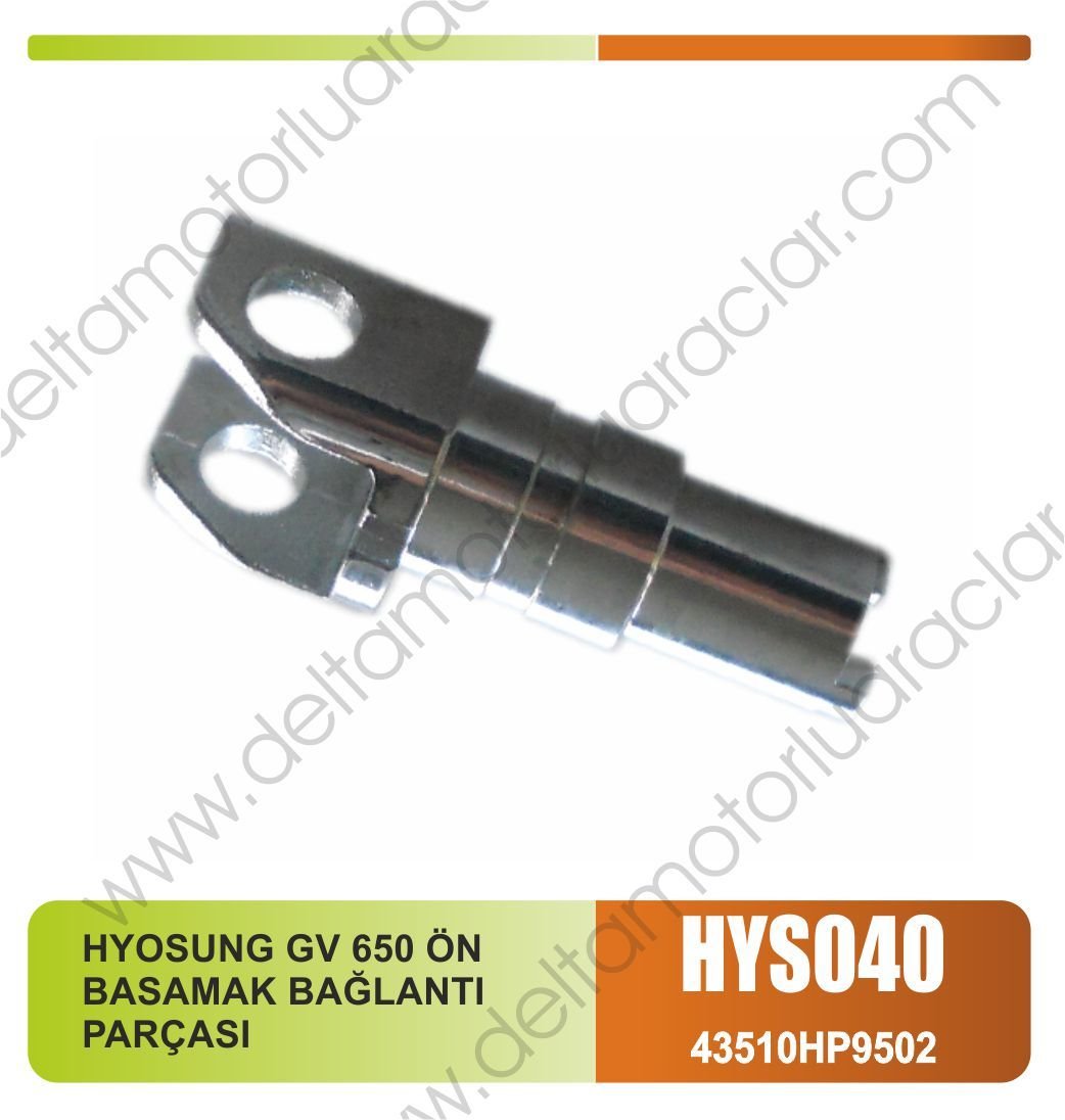 HYOSUNG GV 650 ÖN BASAMAK BAĞLANTI PARÇASI