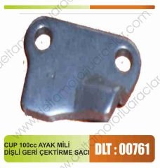 CUP 100 cc AYAK MİLİ DİŞLİ GERİ ÇEKTİRME SACI