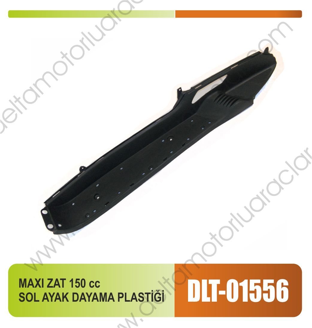 MAXİ ZAT 150CC SOL AYAK DAYAMA PLASTİĞİ