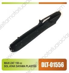 MAXİ ZAT 150CC SOL AYAK DAYAMA PLASTİĞİ