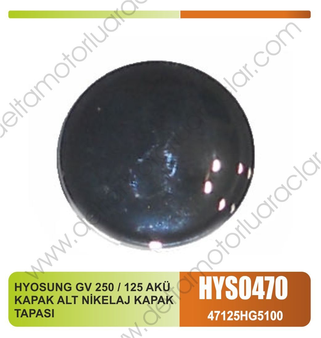 HYOSUNG GV 250 / 125 AKÜ KAPAK ALT NİKELAJ KAPAK  TAPASI