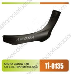 ARORA LEDOW TXM 125 E ALT MARŞBİYEL SAĞ