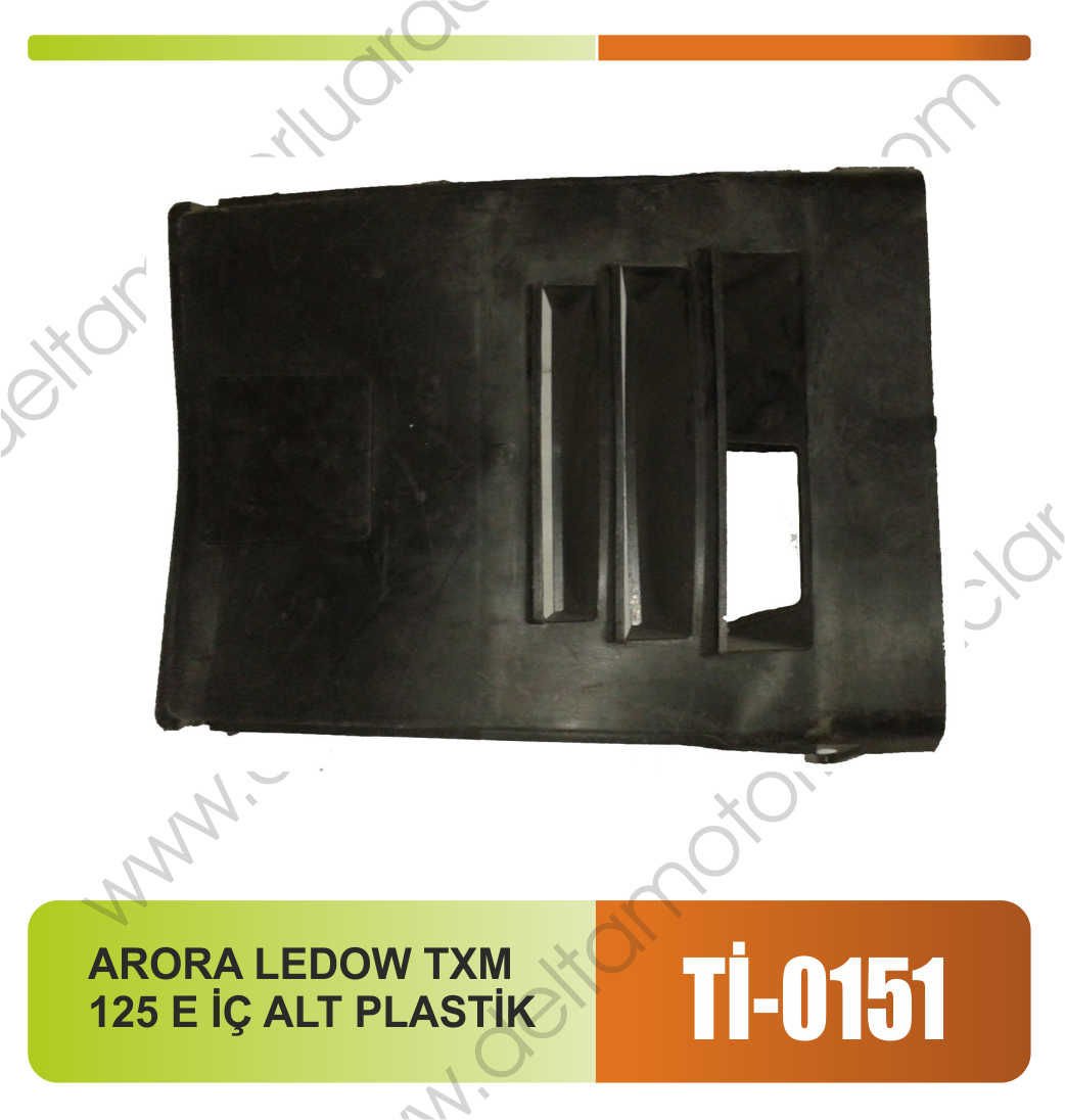 ARORA LEDOW TXM 125 E İÇ ALT PLASTİK