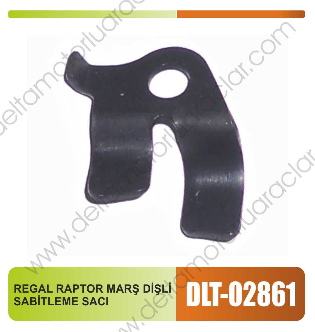 REGAL RAPTOR MARŞ DİŞLİ SABİTLEME SACI