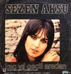 Sezen Aksu - Kaç Yıl Geçti Aradan / Allahaısmarladık 45lik