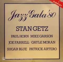 Stan Getz, Paul Horn, Mike Garson, Joe Farrell, Gayle Moran, Sugar Blue, Patrick Artero – Jazz Gala '80 LP