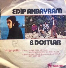 Edip Akbayram - Değmen Benim Gamlı Yaslı Gönlüme / Yakar İnceden İnceden 45'lik