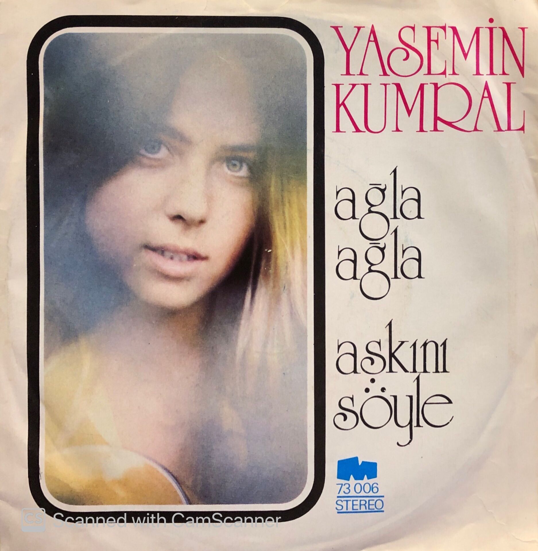 Yasemin Kumral - Ağla Ağla / Aşkını Söyle 45lik