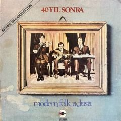 Modern Folk Üçlüsü – 40 Yıl Sonra LP