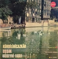 Kemâl Gürses – Kürdilihicazkâr Uşşak Hüseyni Faslı LP