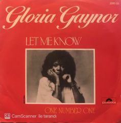 Gloria Gaynor - Let Me Know / One Number One 45'lik