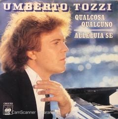 Umberto Tozzi - Qualcosa Qualcuno / Alleluia Se 45'lik