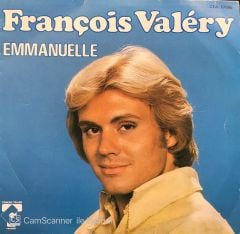 François Valery - Emmanuelle / Je Voudrais Qu'elle Ressemble A Ma Mere 45'lik