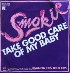 Smokie - Take Good Care Of My Baby / I Wanna Kiss Your Lips 45lik