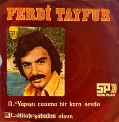 Ferdi Tayfur - Yapıştı Canıma Bir Kara Sevda / Allah Şahidim Olsun 45'lik