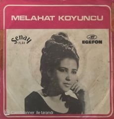 Melahat Koyuncu - Ana Beni Niye Verdin Çocuğa / Söğüdün Erenleri 45'lik