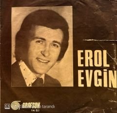 Erol Evgin - Garip Gönlüm Olmuş Deli / Sormak İsterim Seni 45'lik