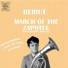 Beirut / Realpeople – March Of The Zapotec / Holland LP