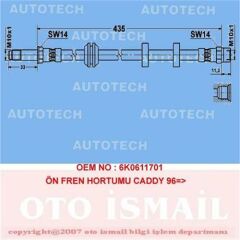 ÖN FREN HORTUMU CADDY 96-AUTOTECH TVC01-6KO611701