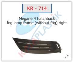 x SİS FAR ÇERÇEVESİ SİSSİZ SAĞ HATCBACK MODEL MEGANE 4-KAYA KR714-261504086R