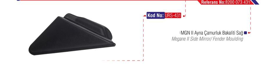 DIŞ AYNA ÜÇGEN BAKALİTİ SAĞ MGN II-URS 431-8200073431