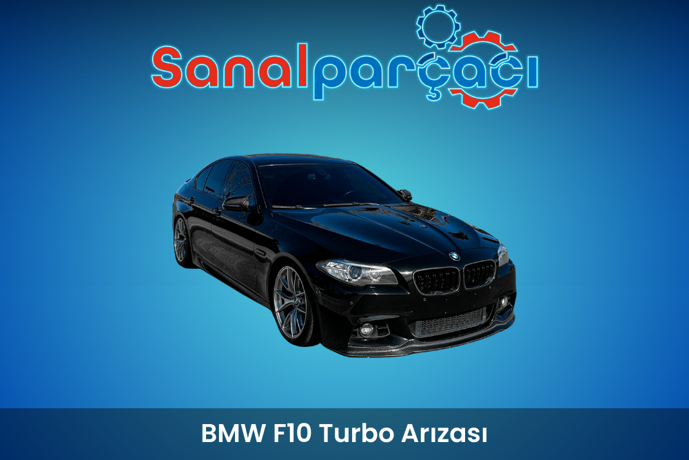 BMW F10 Turbo Arızası