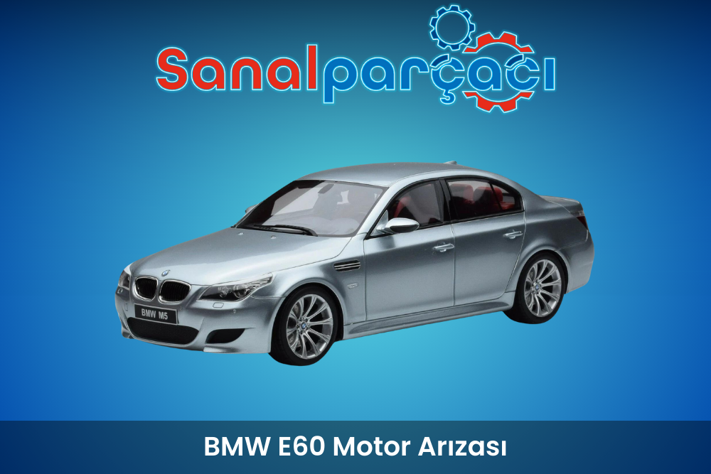 BMW E60 Motor Arızası