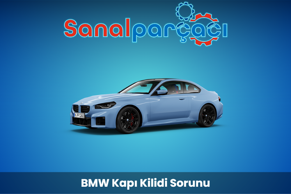 BMW Kapı Kilidi Sorunu