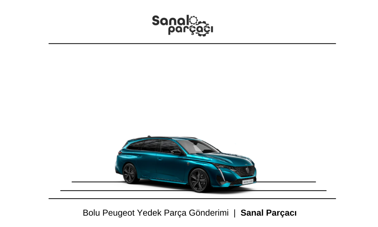 Bolu Peugeot Yedek Parça Gönderimi