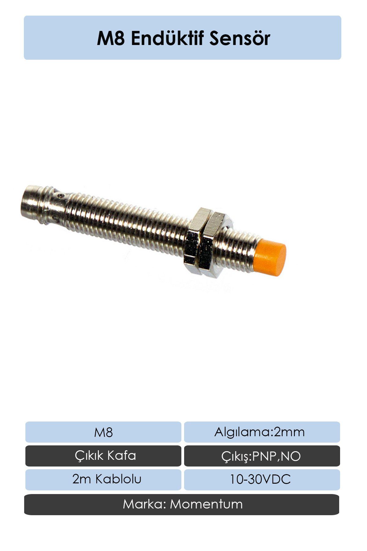 Momentum Sensör Endüktif M8 2mm Çıkık Kafa 2m Kablo PNP NO LM8-3002PA