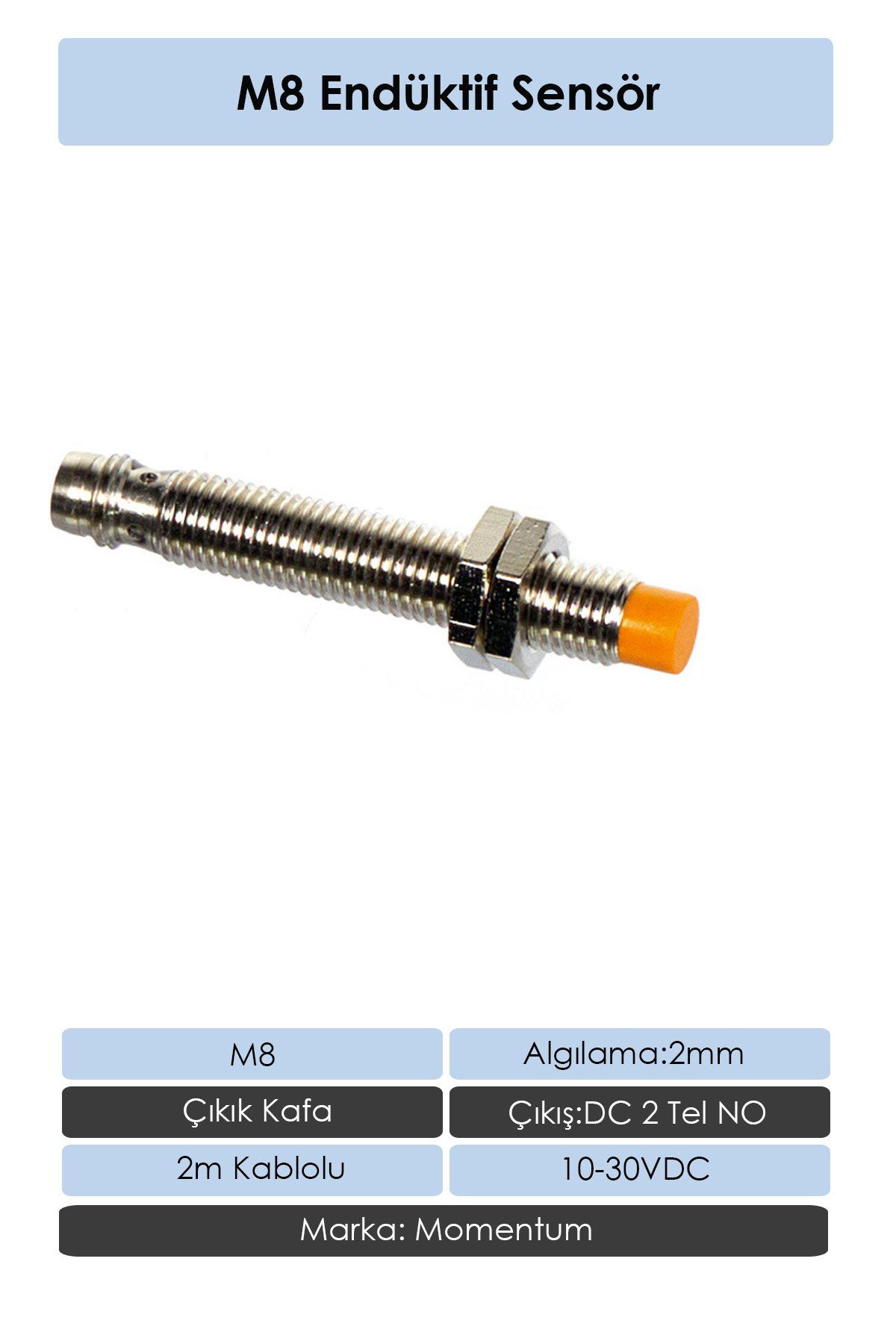 Momentum Sensör Endüktif M8 2mm Çıkık Kafa 2m Kablo DC 2 Tel NO LM8-3002LA