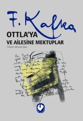 Ottla'ya ve Ailesine Mektuplar | Franz Kafka