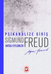 Psikanalize Giriş: Hatalı Eylemler | Sigmund Freud