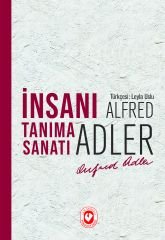 İnsanı Tanıma Sanatı | Alfred Adler