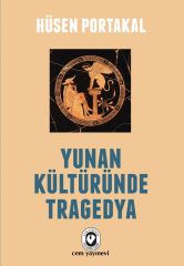 Yunan Kültüründe Tragedya | Hüsen Portakal