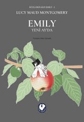 Rüzgarın Kızı Emily - I - Emily Yeni Ay'da | Lucy Maud Montgomery