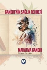 Gandhi’nin Sağlık Rehberi I MAHATMA GANDHİ