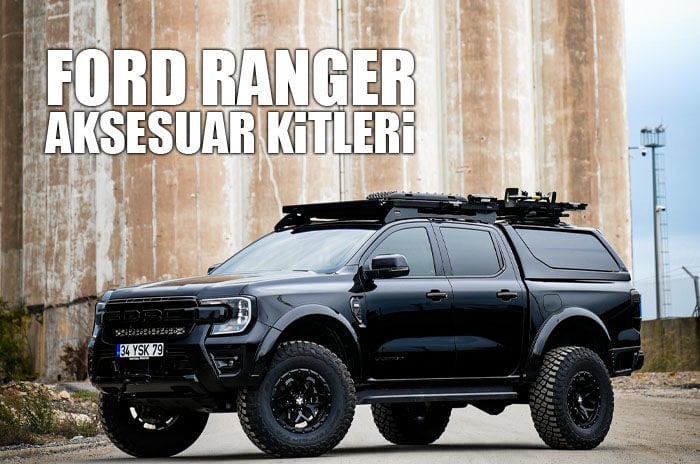 Ford Ranger Kitleri: Performans ve Estetik İçin En İyi Aksesuarlar