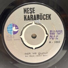 Neşe Karaböcek – Aşk ve Gurur / Gurbet 45LİK