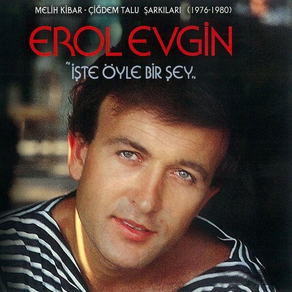 Erol Evgin – İşte Öyle Bir Şey (Melih Kibar - Çiğdem Talu Şarkıları, 1976 - 1980) LP