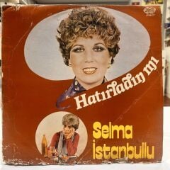 SELMA İSTANBULLU HATIRLADIN MI LP