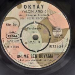 Okyay ‎– Gelme Sen Rüyama / Aşksız Olmaz Bu Dünya 45LİK