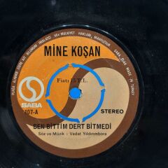 Mine Koşan ‎– Ben Bittim Dert Bitmedi / Sevince Sonu Gelmeli 45LİK