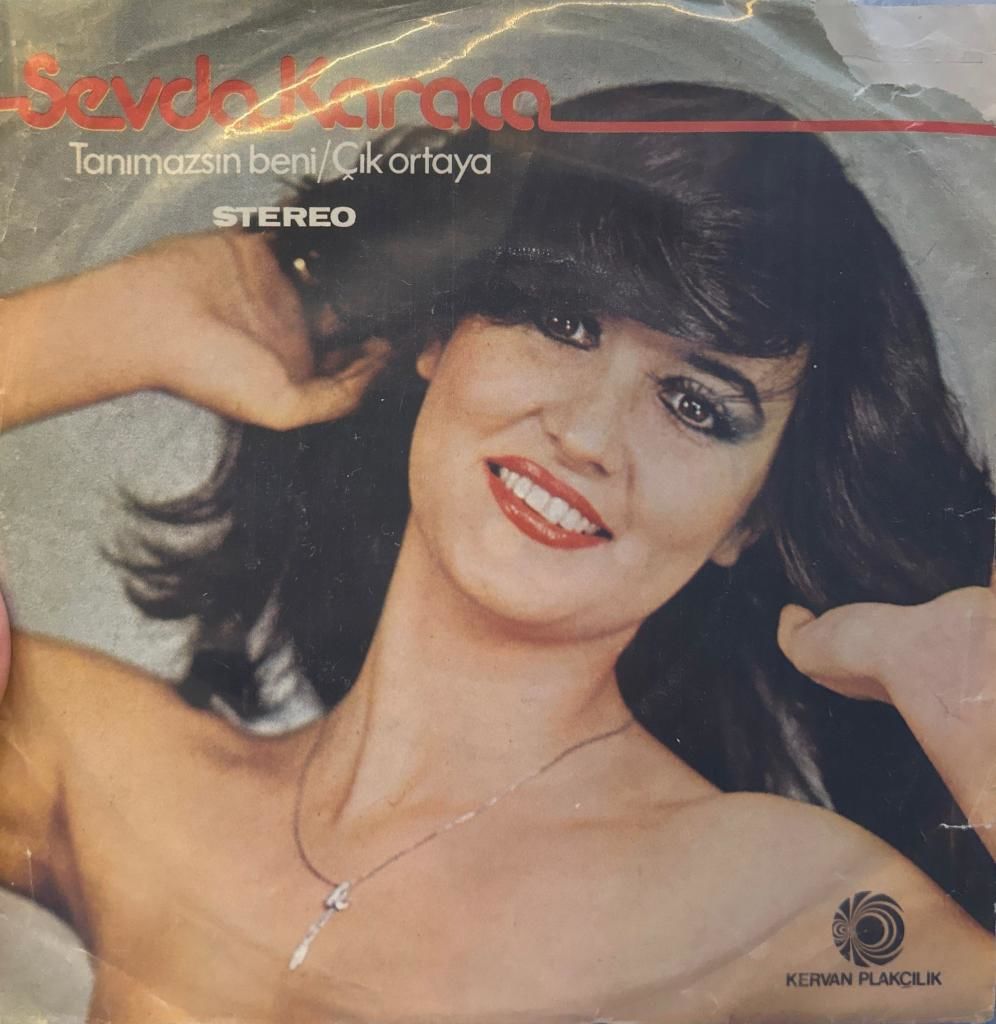 Sevda Karaca – Tanımazsın Beni / Çık Ortaya 1978 BASKI 45LİK