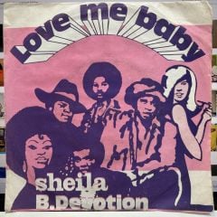 SHEILA B. DEVOTION - LOVE ME BABY 45'LİK