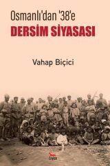 Osmanlı’dan 38’e Dersim Siyasası
