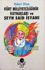 Sources of Kurdish Nationalism and Sheikh Said Rebellion