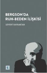 Bergsonda Ruh - Beden İlişkisi