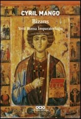 Bizans : Yeni Roma İmparatorluğu