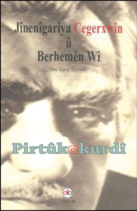 Jinenîgariya Cegerxwîn û Berhemên Wî